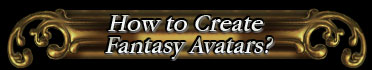 How to Create Fantasy Avatar?