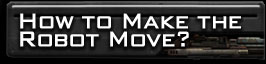 How to Make the Robot Move?