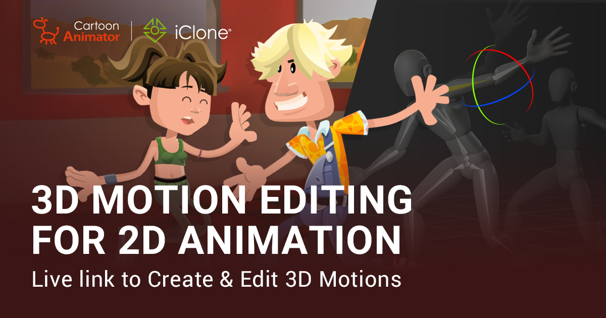 3D Motion for 2D Animation | Cartoon Animator | iClone