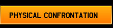 Physical Confrontation
