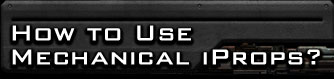 How to Use Mechanical iProps?