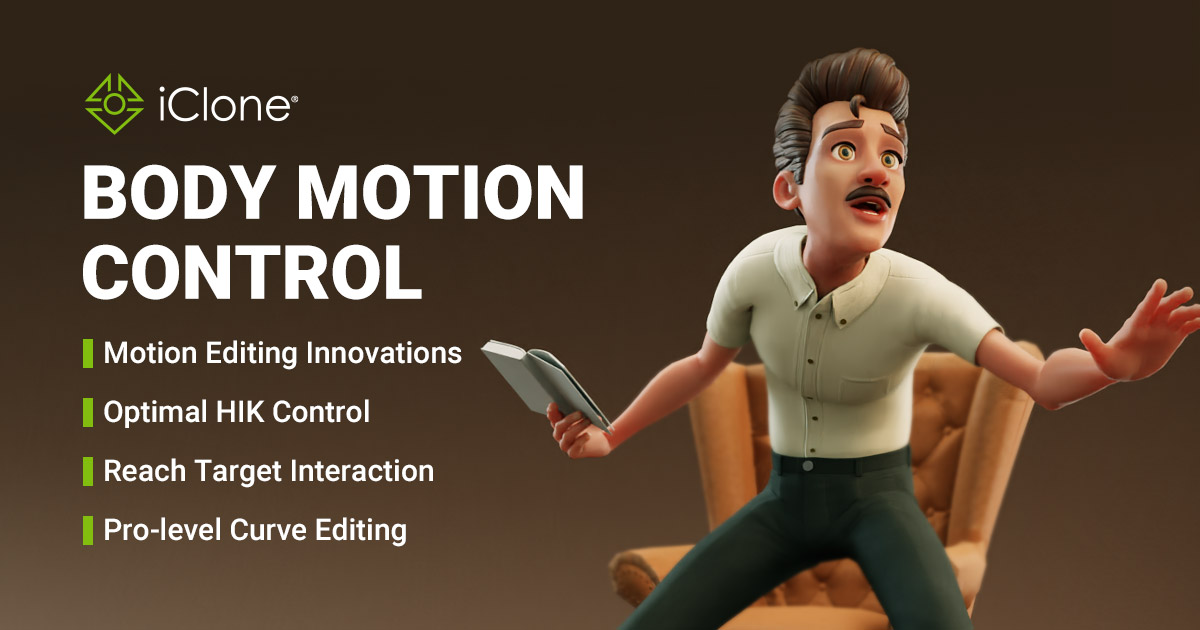 Character Animation with Motion Editing Innovations | iClone