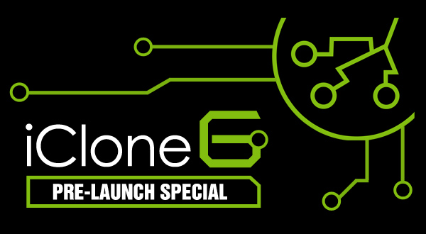iClone6 Pre-Launch special
