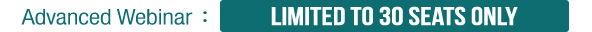 Webinar for Advanced: limited to 30 Seats only
