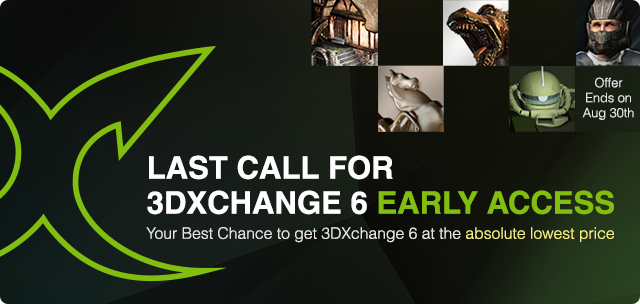 Last Chance -- Get 3DXchange 6 at the ABSOLUTE LOWEST PRICE!